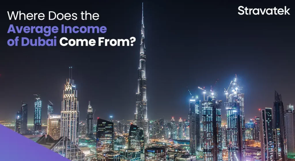 Where Does the Average Income of Dubai Come From