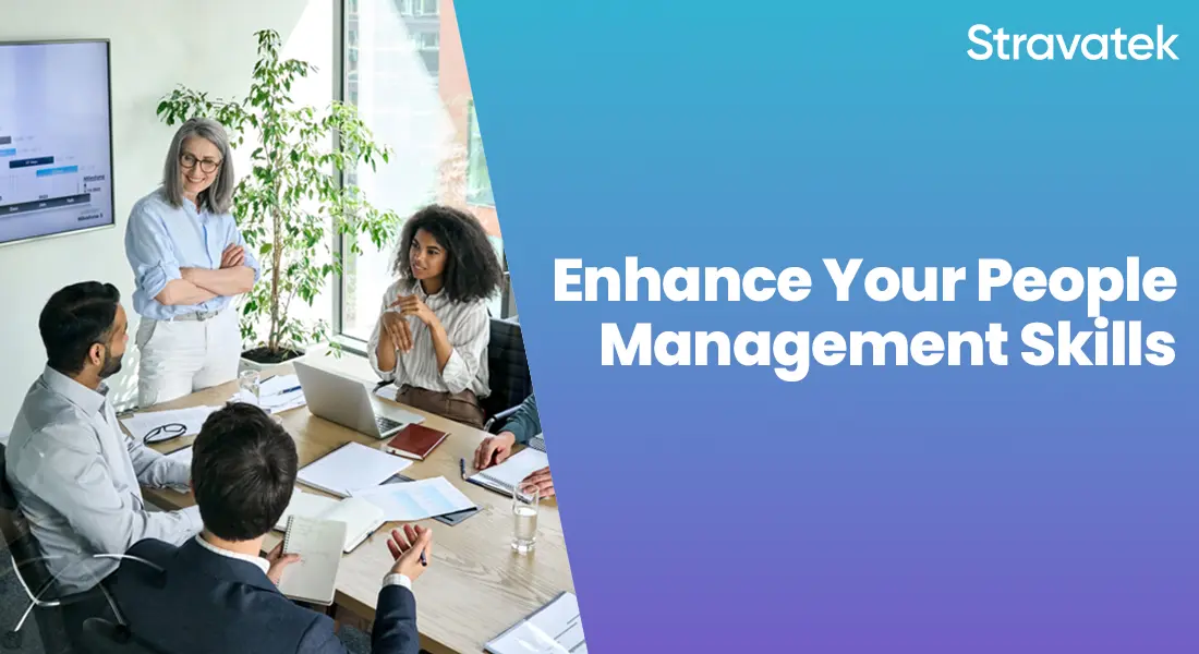 7 Ideas to Enhance Your People Management Skills