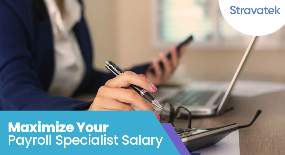 7 Ways to Maximize Your Payroll Specialist Salary