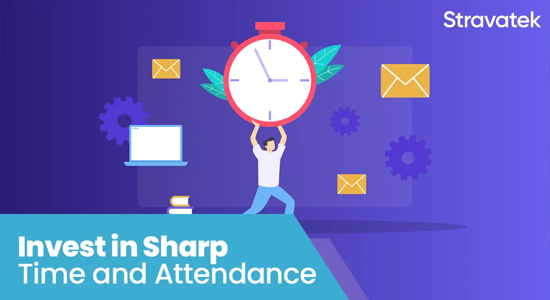 Top 7 Reasons to Invest in Sharp Time and Attendance