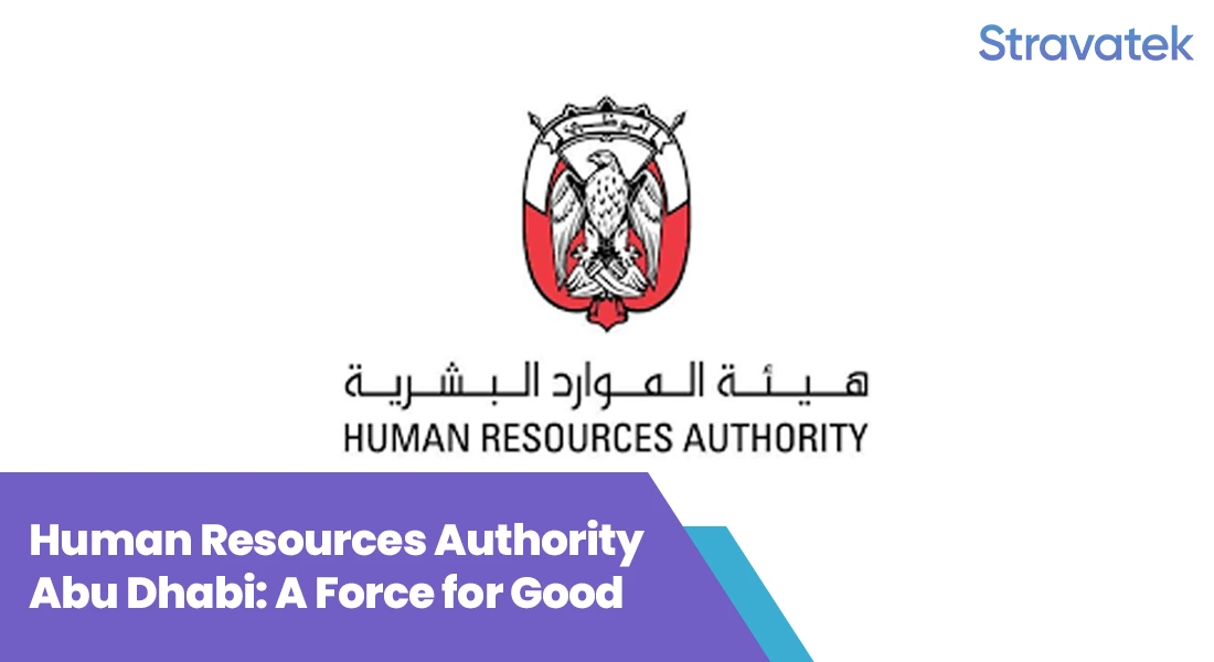 Human Resources Authority Abu Dhabi A Force for Good