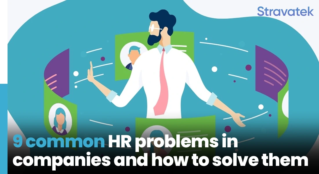 9 common HR problems in companies and how to solve them